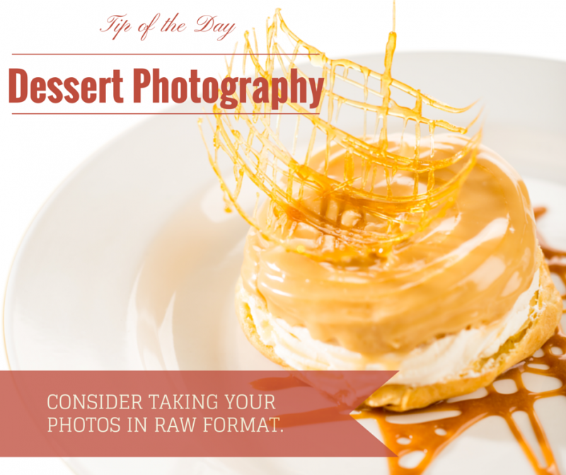 Tip of the Day Dessert Photography