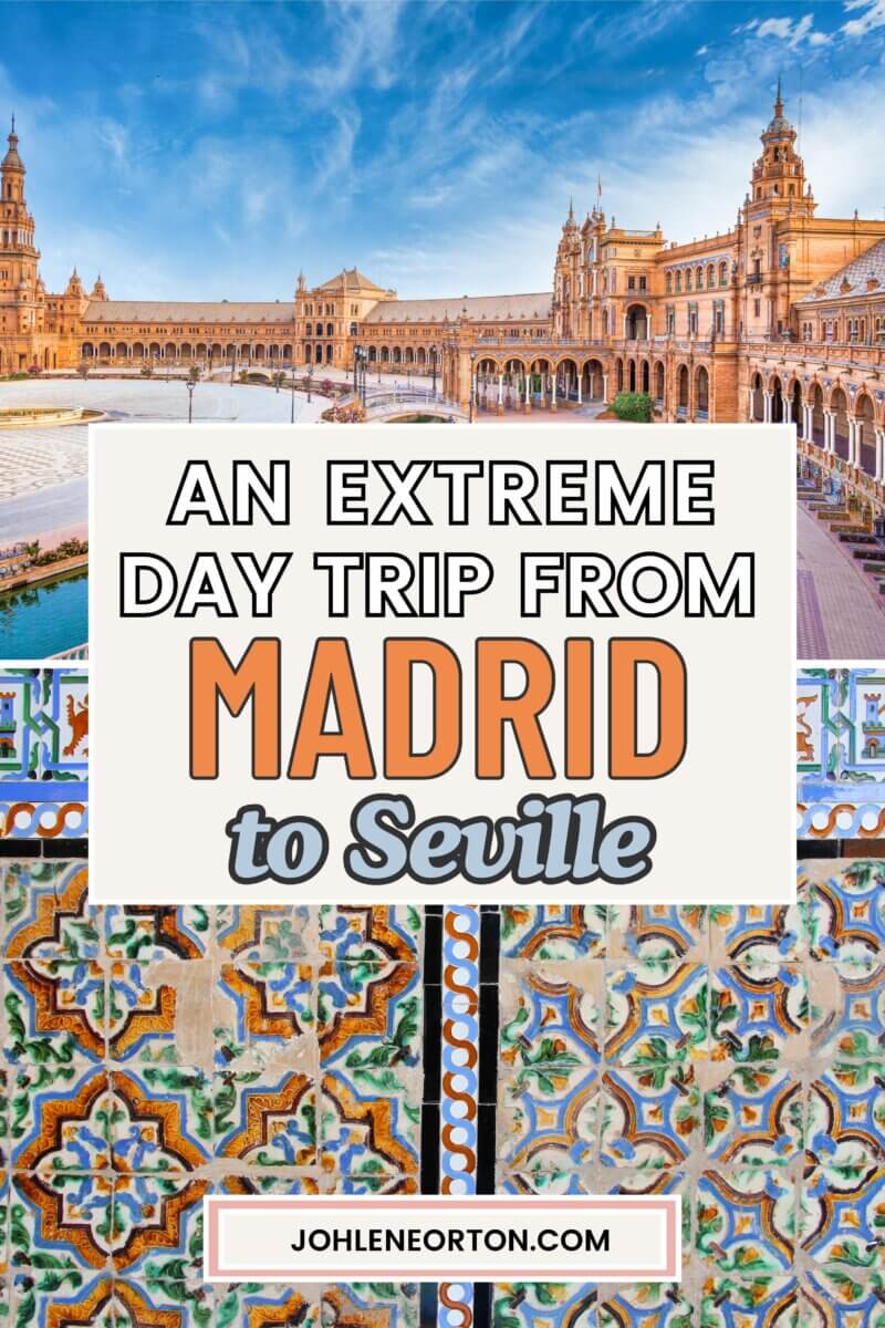 Pinterest Pin: An extreme day trip from Madrid to Seville Spain. Top photo is Plaza España and the bottom photo are colo
rful azulejos tiles.