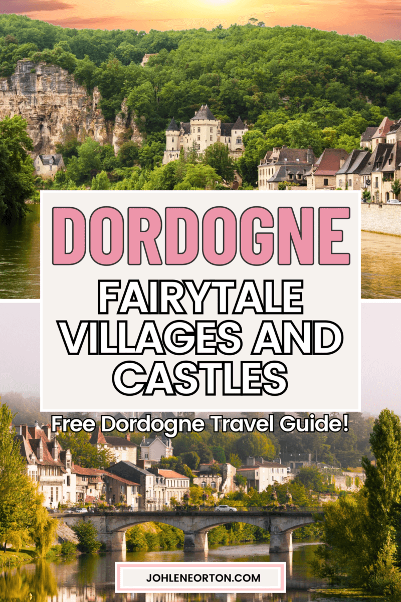 Pin this for later! Discover Dordogne France: Fairytale Villages, Castles & Hidden Gems in Perigord. Free Dordogne Travel Guide Inside!