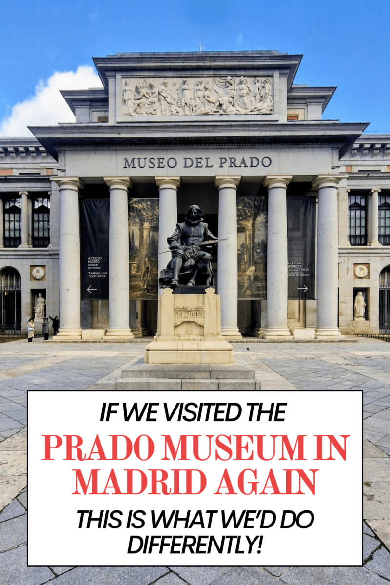 Prado Museum Madrid: Planning Your Trip to One of the Best Museums in Madrid (Museo del Prado)