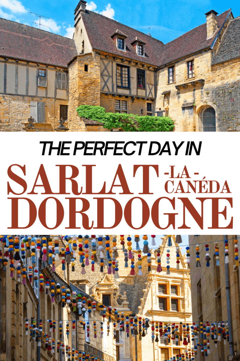 Pin this for later sarlat la caneda dordogne france
