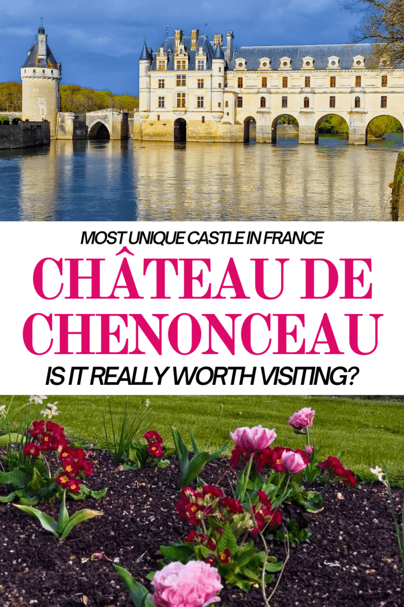 Chateau de Chenonceau: Inside One of the Most Unique Castles in France