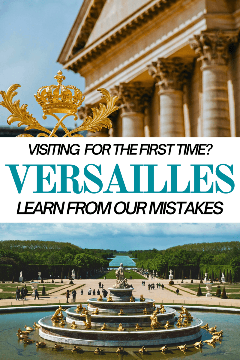 How to Visit the Palace of Versailles the Right Way: Tips, Mistakes to Avoid & What to Skip!