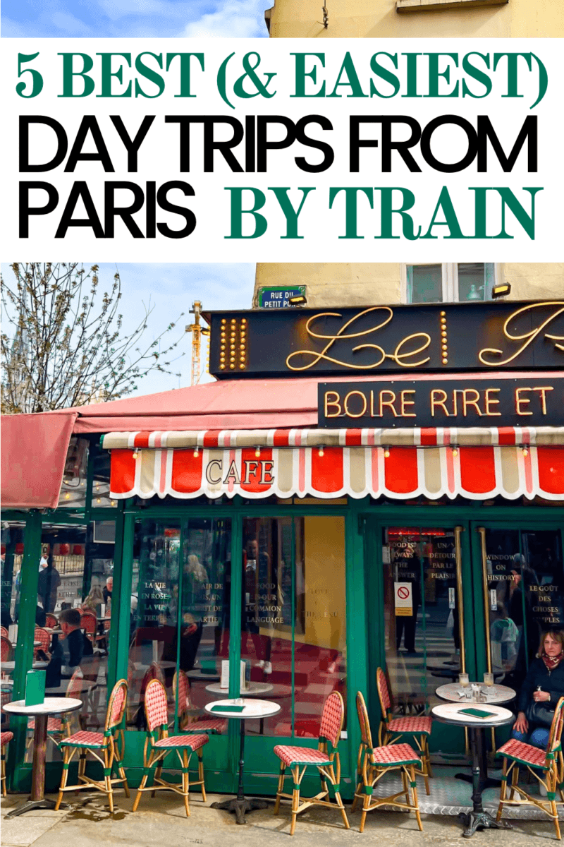 5 Beautiful Places To Visit Near Paris You Can Easily Reach by Train