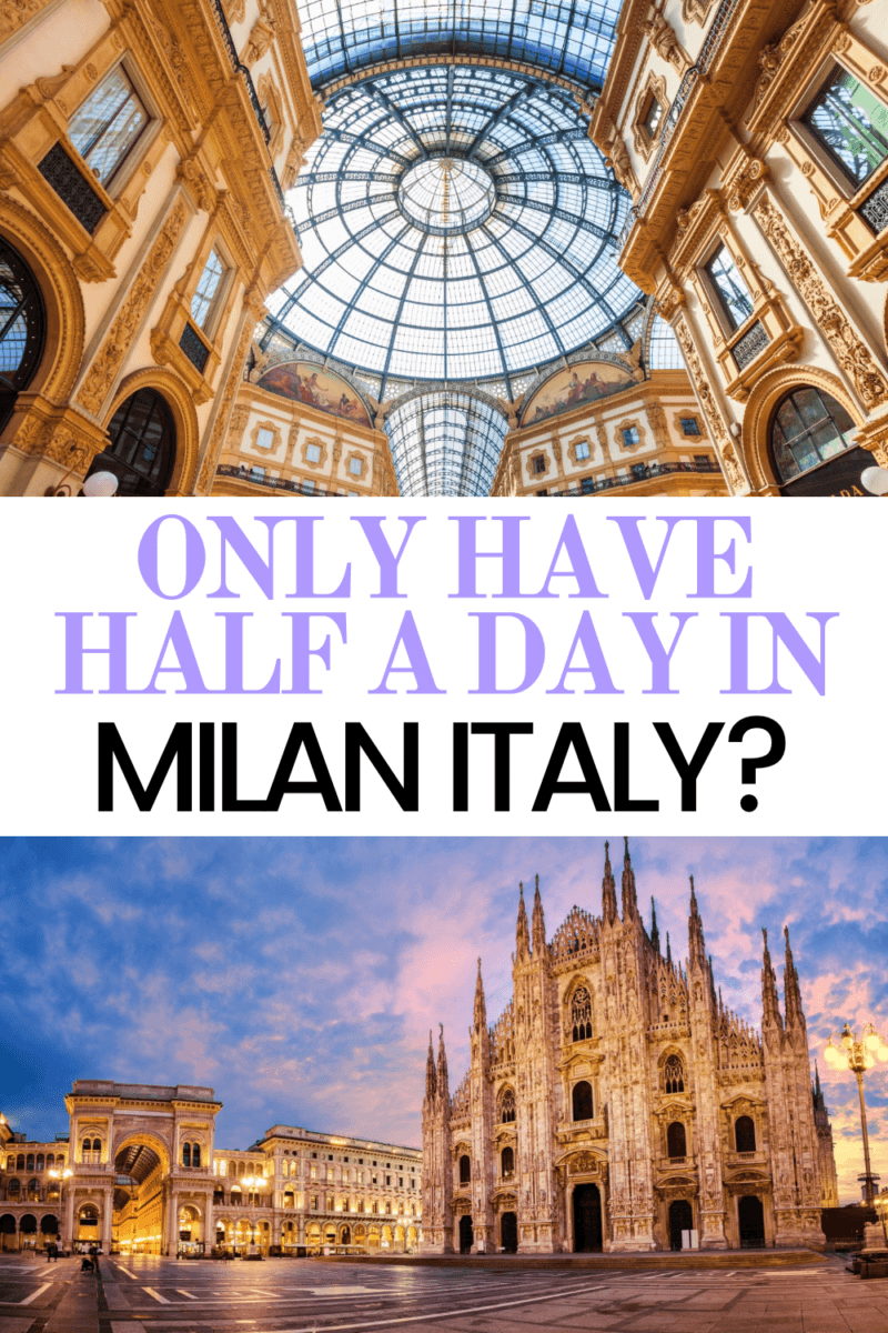 Milan Italy in Half a Day? Here Are The Things You Shouldn’t Miss!